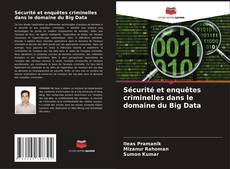 Buchcover von Sécurité et enquêtes criminelles dans le domaine du Big Data