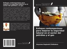 Capa do livro de Enfoque contemporáneo para mejorar la seguridad laboral en el sector del petróleo y el gas 