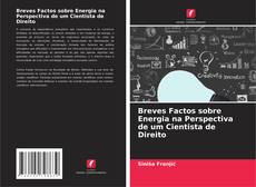 Buchcover von Breves Factos sobre Energia na Perspectiva de um Cientista de Direito