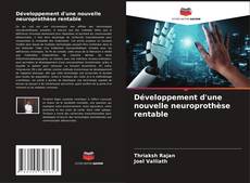 Portada del libro de Développement d'une nouvelle neuroprothèse rentable