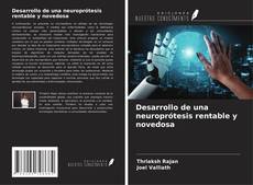 Capa do livro de Desarrollo de una neuroprótesis rentable y novedosa 