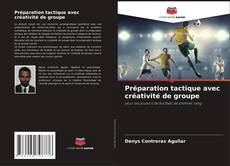Capa do livro de Préparation tactique avec créativité de groupe 