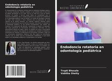 Buchcover von Endodoncia rotatoria en odontología pediátrica
