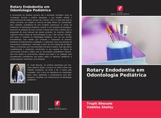 Couverture de Rotary Endodontia em Odontologia Pediátrica