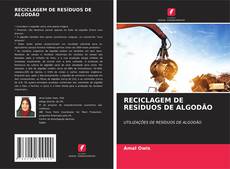 Copertina di RECICLAGEM DE RESÍDUOS DE ALGODÃO