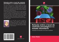 Bookcover of Relação entre o local de controlo psicológico e o estado imunitário