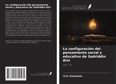 Bookcover of La configuración del pensamiento social y educativo de Sadriddin Aini