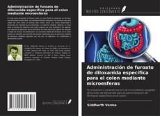 Bookcover of Administración de furoato de diloxanida específica para el colon mediante microesferas
