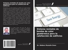 Copertina di Sistema rentable de bomba de calor geotérmica para la calefacción de edificios
