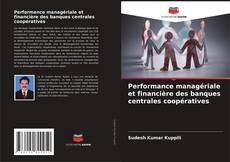 Performance managériale et financière des banques centrales coopératives kitap kapağı