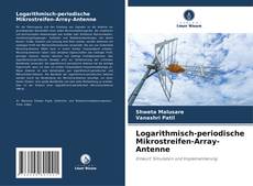 Logarithmisch-periodische Mikrostreifen-Array-Antenne kitap kapağı