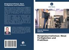 Portada del libro de Bürgerjournalismus: Neue Fertigkeiten und Praktiken
