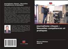 Portada del libro de Journalisme citoyen : Nouvelles compétences et pratiques