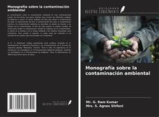 Bookcover of Monografía sobre la contaminación ambiental