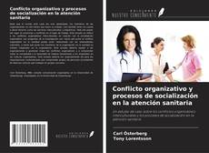 Capa do livro de Conflicto organizativo y procesos de socialización en la atención sanitaria 