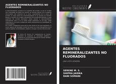 AGENTES REMINERALIZANTES NO FLUORADOS kitap kapağı