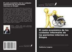 Bookcover of El coste económico de los cuidados informales de los pacientes internos en Etiopía