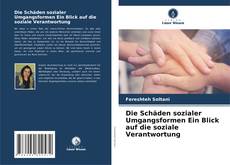 Bookcover of Die Schäden sozialer Umgangsformen Ein Blick auf die soziale Verantwortung