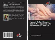 Capa do livro de I danni delle etichette sociali Uno sguardo alla responsabilità sociale 