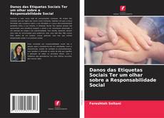 Copertina di Danos das Etiquetas Sociais Ter um olhar sobre a Responsabilidade Social