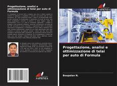 Bookcover of Progettazione, analisi e ottimizzazione di telai per auto di Formula