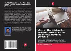 Bookcover of Gestão Electrónica das Relações com o Cliente no Serviço Móvel da Jordânia