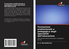 Bookcover of Formazione professionale e pedagogica degli specialisti dell'educazione