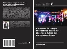 Bookcover of Consumo de drogas recreativas entre los jóvenes adultos del entorno nocturno
