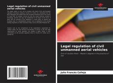 Couverture de Legal regulation of civil unmanned aerial vehicles