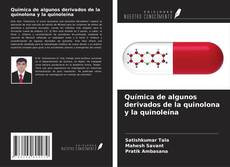 Bookcover of Química de algunos derivados de la quinolona y la quinoleína