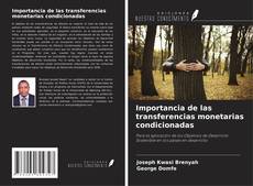 Bookcover of Importancia de las transferencias monetarias condicionadas