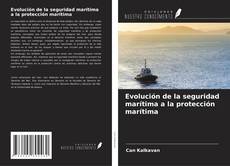 Copertina di Evolución de la seguridad marítima a la protección marítima
