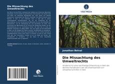 Bookcover of Die Missachtung des Umweltrechts