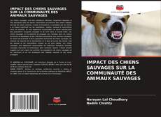 Portada del libro de IMPACT DES CHIENS SAUVAGES SUR LA COMMUNAUTÉ DES ANIMAUX SAUVAGES