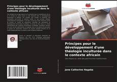 Bookcover of Principes pour le développement d'une théologie inculturée dans le contexte africain