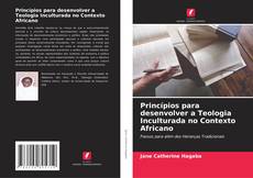 Bookcover of Princípios para desenvolver a Teologia Inculturada no Contexto Africano