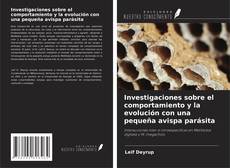 Buchcover von Investigaciones sobre el comportamiento y la evolución con una pequeña avispa parásita