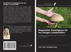 Requisitos fisiológicos de los hongos comestibles kitap kapağı