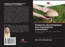 Buchcover von Exigences physiologiques des champignons comestibles