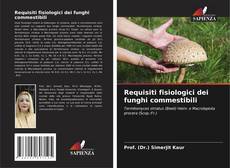 Buchcover von Requisiti fisiologici dei funghi commestibili