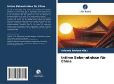 Bookcover of Intime Bekenntnisse für China