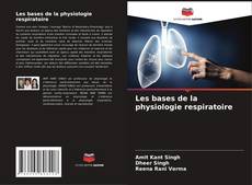 Bookcover of Les bases de la physiologie respiratoire