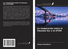Bookcover of La cooperación entre el Cáucaso Sur y la OTAN