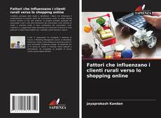 Bookcover of Fattori che influenzano i clienti rurali verso lo shopping online