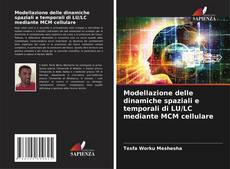 Capa do livro de Modellazione delle dinamiche spaziali e temporali di LU/LC mediante MCM cellulare 
