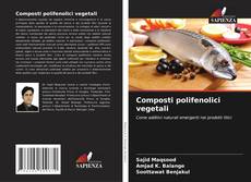 Composti polifenolici vegetali kitap kapağı