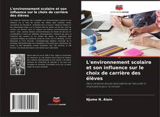 Buchcover von L'environnement scolaire et son influence sur le choix de carrière des élèves