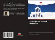 Buchcover von La route qui mène à Jérusalem