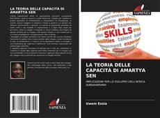 Bookcover of LA TEORIA DELLE CAPACITÀ DI AMARTYA SEN