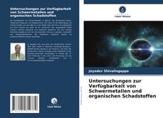 Untersuchungen zur Verfügbarkeit von Schwermetallen und organischen Schadstoffen kitap kapağı